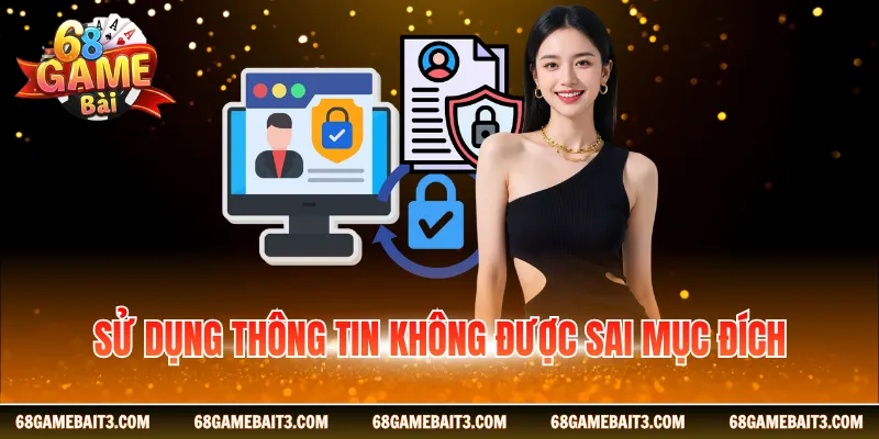 Sử dụng thông tin không được sai mục đích