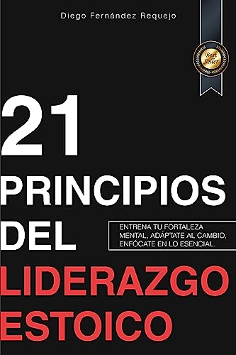 21 claves para liderar con sabiduria y fortaleza estoica