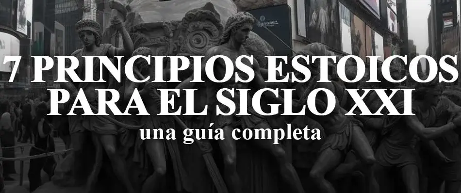 7 principios estoicos para el siglo 21