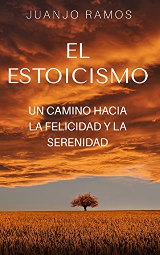 el camino hacia la felicidad segun los estoicos 1