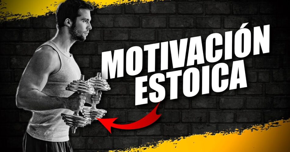 La Motivación y Fuerza de Voluntad Según Los Estoicos 1 la motivacion y fuerza de voluntad segun los estoicos