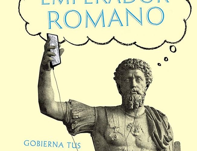 pensar como un emperador romano 20 meditaciones con marco aurelio