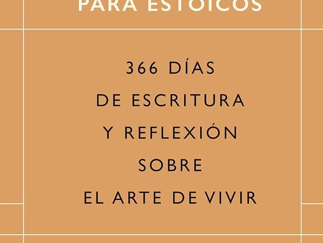 366 dias de reflexion y crecimiento personal en el diario estoico