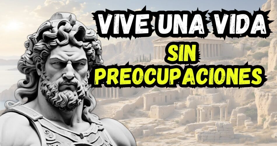 7 principios estoicos vive sin preocupaciones
